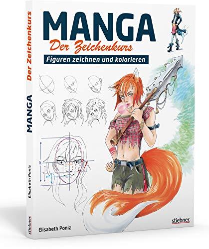 Manga – Der Zeichenkurs. Figuren zeichnen und kolorieren. Manga-Workshop für Einsteiger. Von der Skizze bis zur Kolorierung: Mangas zeichnen lernen mit Schritt-für-Schritt Anleitungen