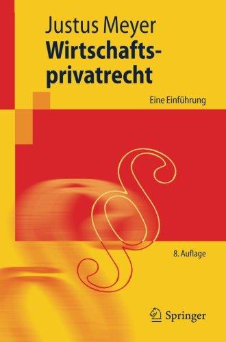 Wirtschaftsprivatrecht: Eine Einführung (Springer-Lehrbuch)