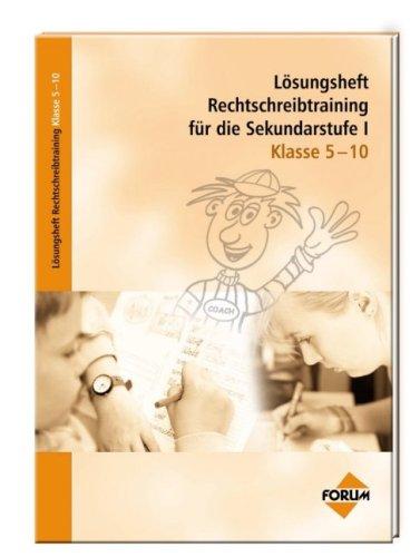 Rechtschreibtraining für die Sekundarstufe I (Klasse 5-10). Lösungsheft. (Lernmaterialien)