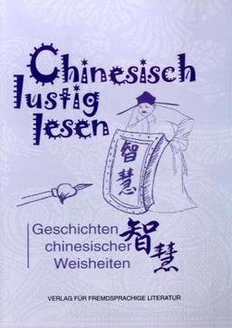 Chinesisch lustig lesen - Geschichten chinesischer Weisheiten