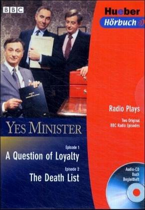 Yes Minister. A Question of Loyalty. The Death List. Audio-CD und Buch. Radio Plays. Two Original BBC Radio Episodes.