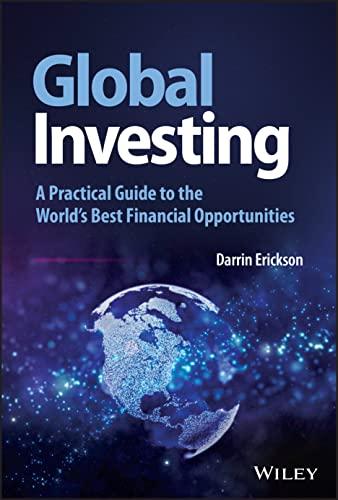 Global Investing: A Practical Guide to the World's Best Financial Opportunities (Wiley Trading Series)