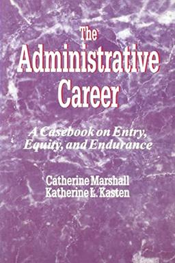 The Administrative Career: A Casebook on Entry, Equity, and Endurance