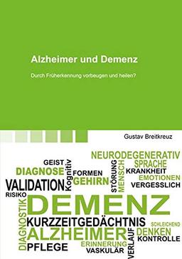 Alzheimer und Demenz: Durch Früherkennung vorbeugen und heilen? (Gesundheitswissenschaften)