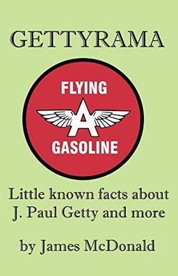 Gettyrama: Little Known Facts about J. Paul Getty and More