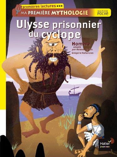 Ma première mythologie. Ulysse prisonnier du Cyclope