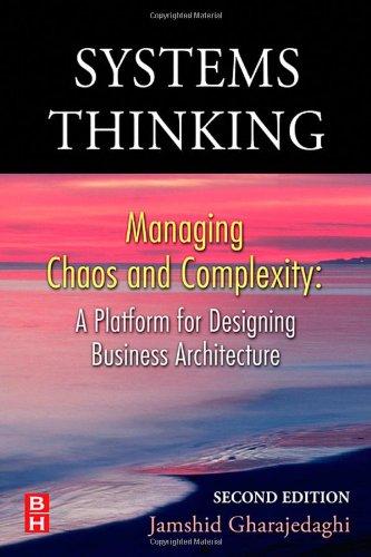 Systems Thinking: Managing Chaos and Complexity: A Platform for Designing Business Architecture: Managing Chaos and Complexity - A Platform for Designing Business Architecture