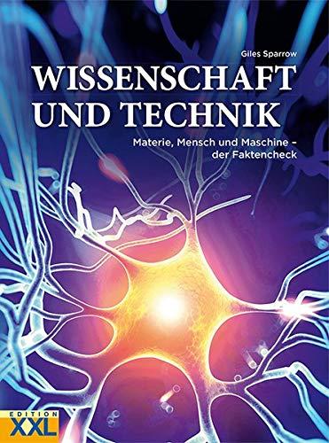 Wissenschaft und Technik: Materie, Mensch und Maschine - der Faktencheck