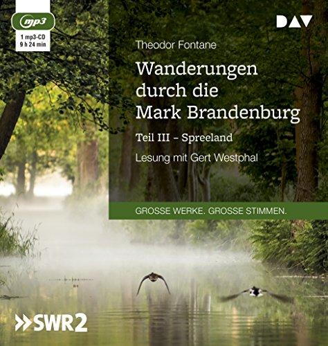 Wanderungen durch die Mark Brandenburg - Teil III: Spreeland: Lesung mit Gert Westphal (1 mp3-CD)