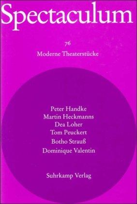 Spectaculum 76. Sechs moderne Theaterstücke: Untertagblues / Das wundervolle Zwischending / Unschuld / Friedhof Montparnasse