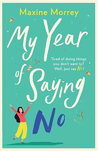 My Year of Saying No: A laugh-out-loud, feel-good romantic comedy