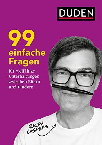 99 einfache Fragen für vielfältige Unterhaltungen zwischen Eltern und Kindern: Ab 8 Jahren (Elternratgeber)