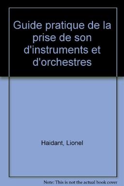 Guide pratique de la prise de son d'instruments et d'orchestres