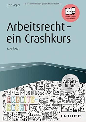 Arbeitsrecht - ein Crashkurs - inkl. Arbeitshilfen online (Haufe Fachbuch)