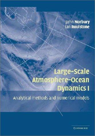 Large-Scale Atmosphere-Ocean Dynamics: Volume 1: Analytical Methods and Numerical Models