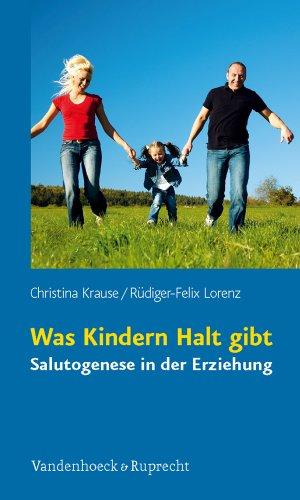 Was Kindern Halt gibt: Salutogenese in der Erziehung