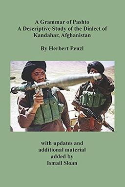 A Grammar of Pashto A Descriptive Study of the Dialect of Kandahar, Afghanistan