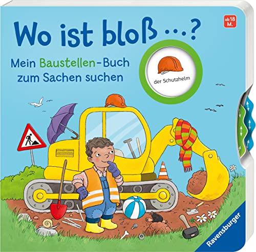 Wo ist bloß...? Mein Baustellen-Buch zum Sachen suchen