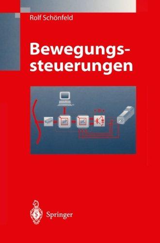 Bewegungssteuerungen: Digitale Signalverarbeitung, Drehmomentsteuerung, Bewegungsablaufsteuerung, Simulation (German Edition)