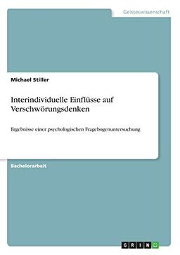 Interindividuelle Einflüsse auf Verschwörungsdenken: Ergebnisse einer psychologischen Fragebogenuntersuchung