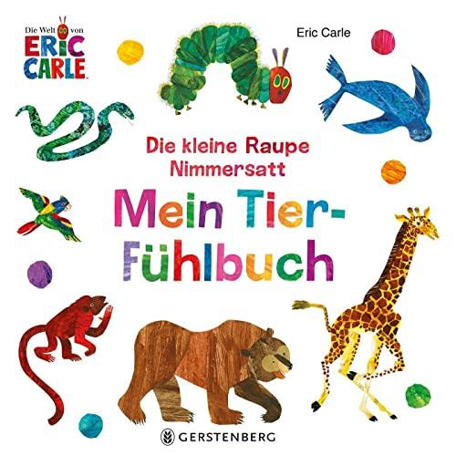 Die kleine Raupe Nimmersatt - Mein Tier-Fühlbuch