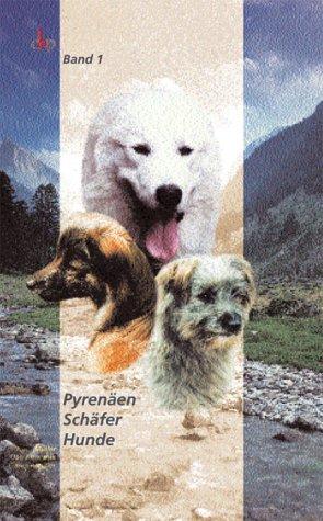 Pyrenäen, Schäfer, Hunde: Vom Urhund zum Hütehund und Herdenschutzhund am Beispiel der Pyrenäen