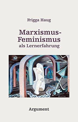 Der im Gehen erkundete Weg: Marxismus-Feminismus