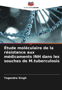 Étude moléculaire de la résistance aux médicaments INH dans les souches de M.tuberculosis