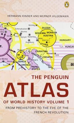 The Penguin Atlas of World History: From Prehistory to the Eve of the French Revolution: 1 (Penguin Reference Books)