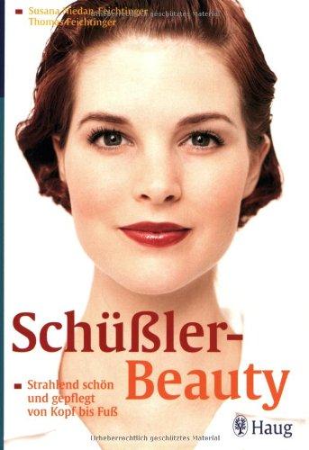 Schüßler-Beauty: Strahlend schön und gepflegt von Kopf bis Fuß