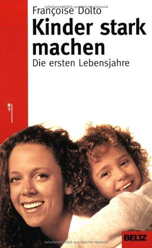 Kinder stark machen (Beltz Taschenbuch / Ratgeber)