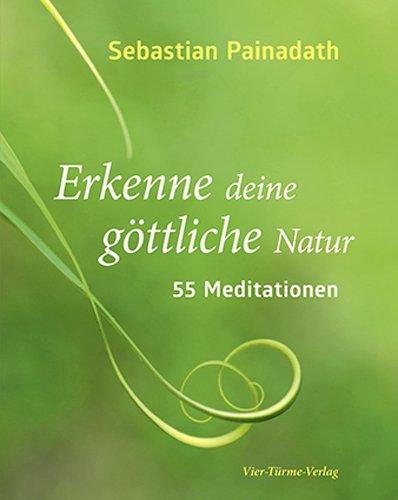 Erkenne deine göttliche Natur: 55 Meditationen