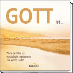 Gott ist ...