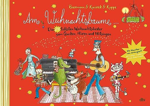 Am Weihnachtsbaume – Die 24 tollsten Weihnachtslieder zum Gucken, Hören und Mitsingen: Musik und Bilder zur Weihnachtszeit für die ganze Familie