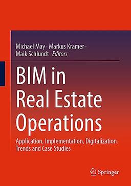 BIM in Real Estate Operations: Application, Implementation, Digitalization Trends and Case Studies