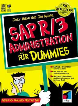 SAP R/3 Administration für Dummies. Gegen den täglichen Frust mit SAP