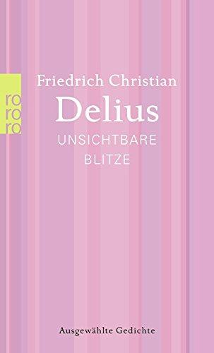 Unsichtbare Blitze: Werkausgabe in Einzelbänden. Ausgewählte Gedichte