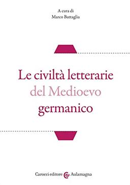 Le civiltà letterarie del Medioevo germanico (Aulamagna)