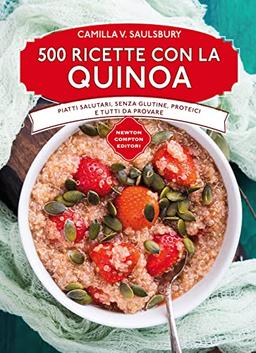 500 ricette con la quinoa (Manuali di cucina)