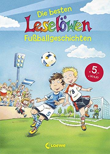 Leselöwen - Das Original - Die besten Leselöwen-Fußballgeschichten