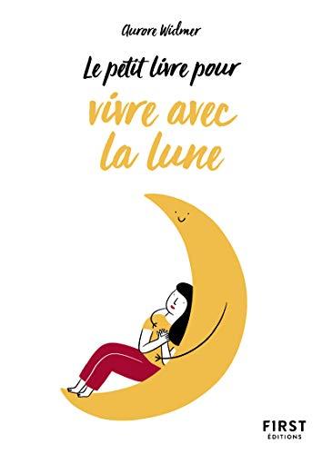 Le petit livre pour vivre avec la Lune