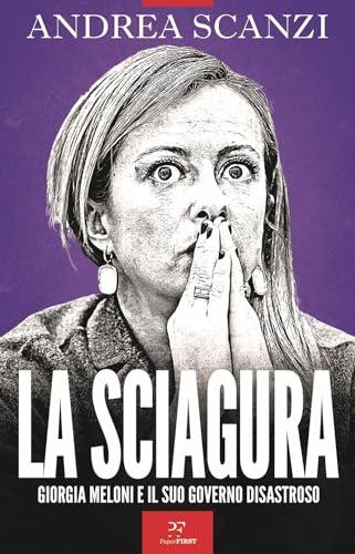 La sciagura. Giorgia Meloni e il suo governo disastroso