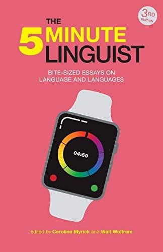 The 5-Minute Linguist (3rd Edition): Bite-sized Essays on Language and Languages