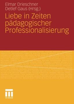 Liebe in Zeiten pädagogischer Professionalisierung