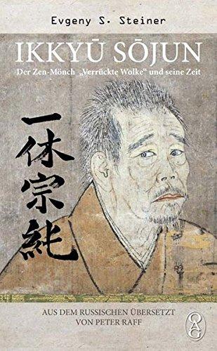 Ikkyū Sōjun: Der Zen-Mönch „Verrückte Wolke“ und seine Zeit