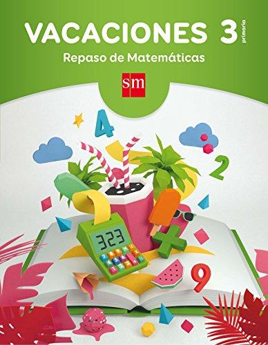 Vacaciones: repaso de Matemáticas. 3 Educación Primaria