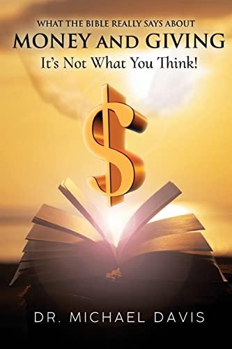 What the bible really says about Money and Giving: It's Not What You Think!