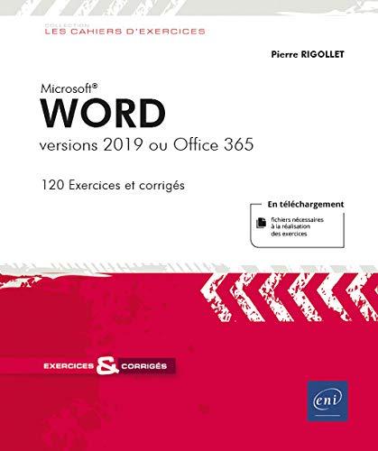 Microsoft Word : versions 2019 ou Office 365 : 120 exercices et corrigés