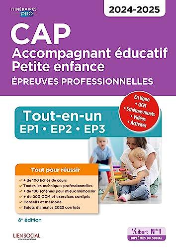 CAP accompagnant éducatif, petite enfance : épreuves professionnelles : tout-en-un EP1, EP2, EP3, 2024-2025