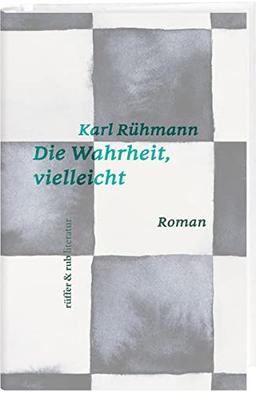 Die Wahrheit, vielleicht: Roman (rüffer&rub literatur)